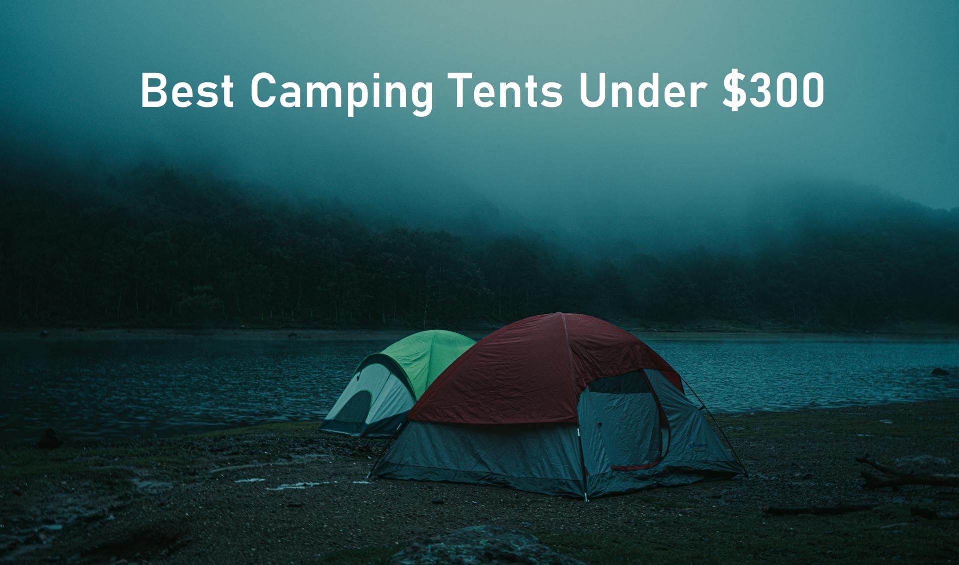 best camping tents under $300